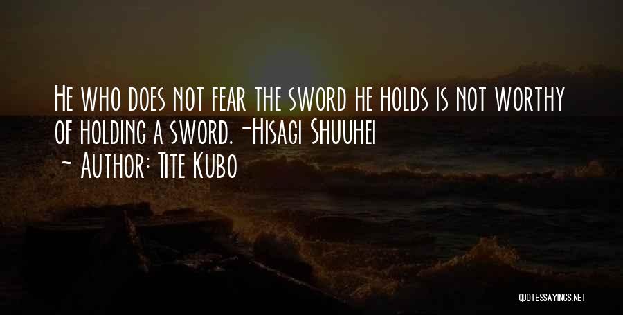 He Not Worthy Quotes By Tite Kubo