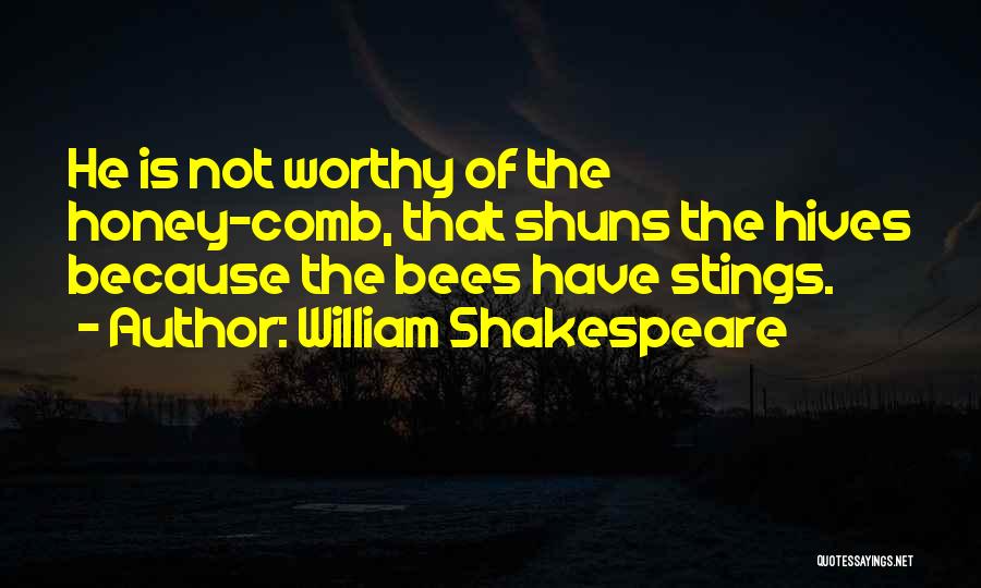 He Not Worthy Quotes By William Shakespeare