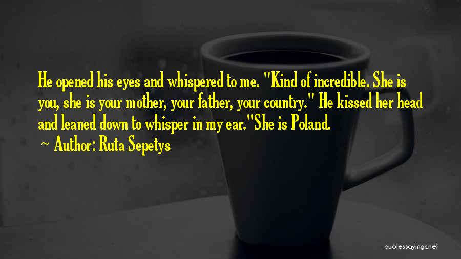 He Opened My Eyes Quotes By Ruta Sepetys