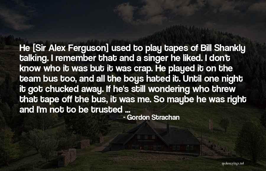 He Played Me Quotes By Gordon Strachan He Played Me Quotes By Gordon Strachan