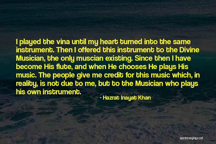 He Played Me Quotes By Hazrat Inayat Khan