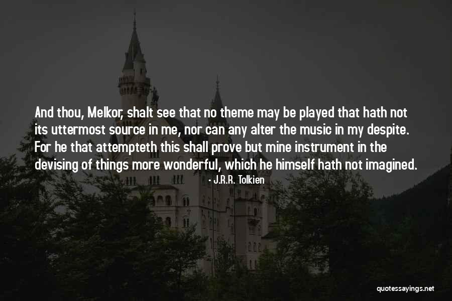 He Played Me Quotes By J.R.R. Tolkien