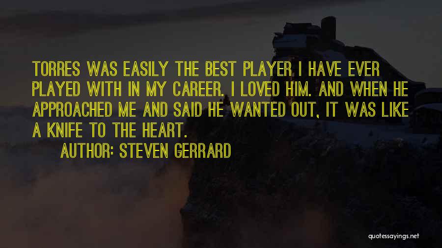 He Played Me Quotes By Steven Gerrard