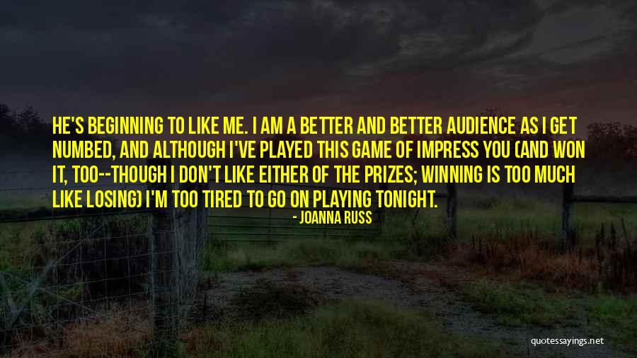 He Played You Quotes By Joanna Russ He Played You Quotes By Joanna Russ