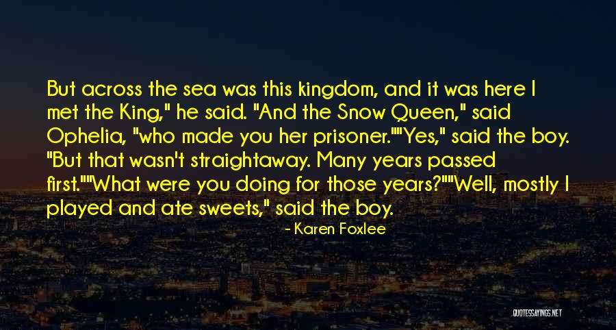 He Played You Quotes By Karen Foxlee He Played You Quotes By Karen Foxlee