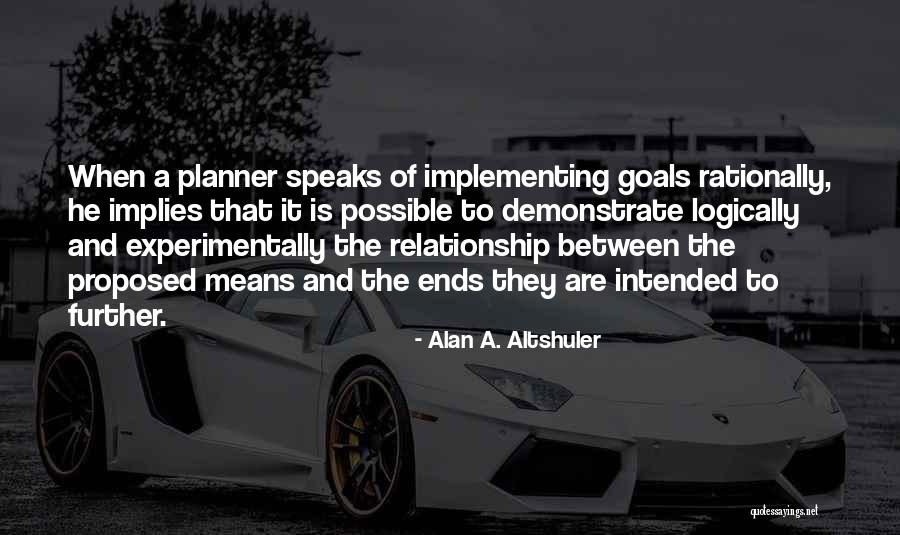 He Proposed Quotes By Alan A. Altshuler He Proposed Quotes By Alan A. Altshuler