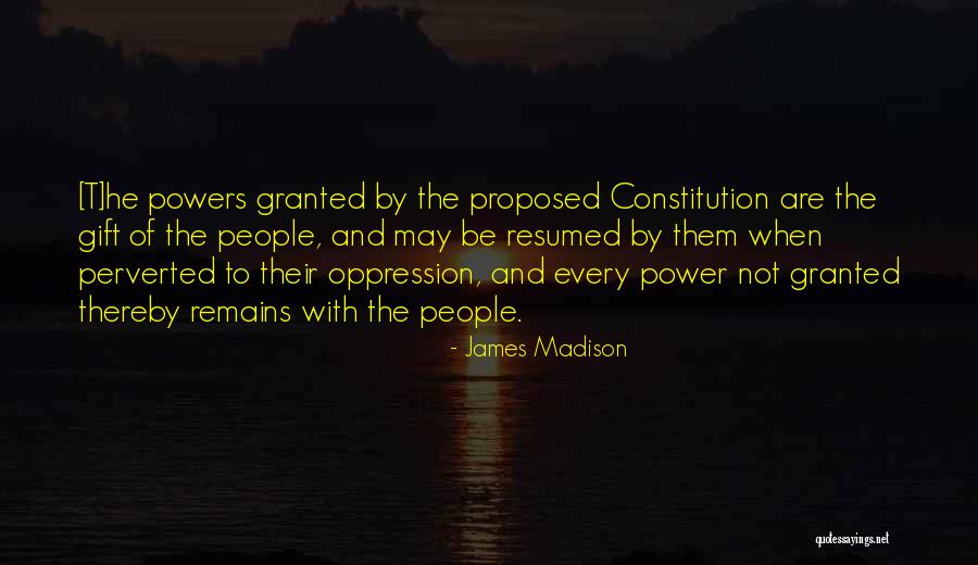 He Proposed Quotes By James Madison