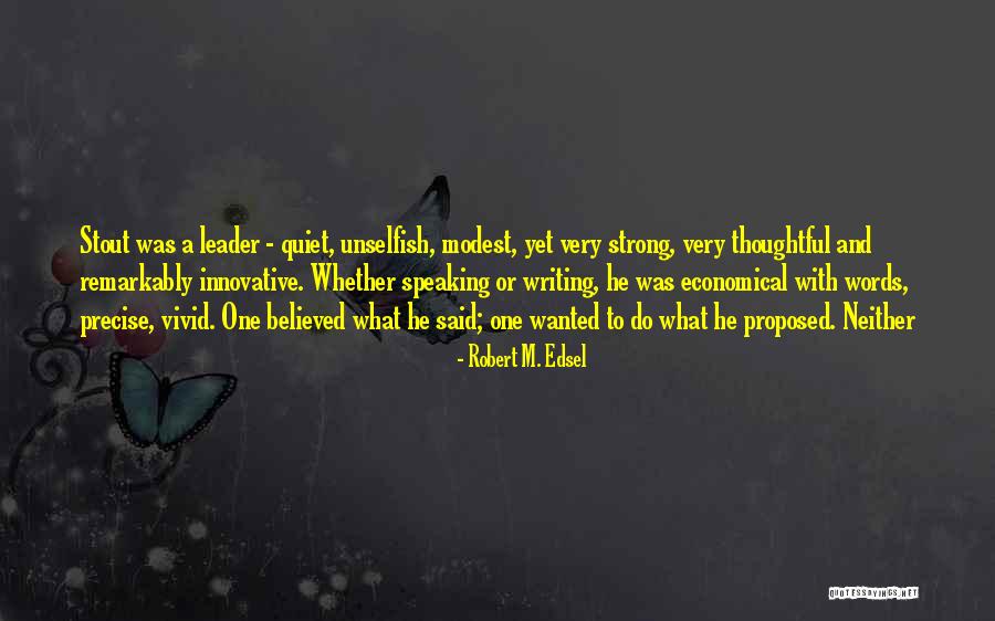 He Proposed Quotes By Robert M. Edsel