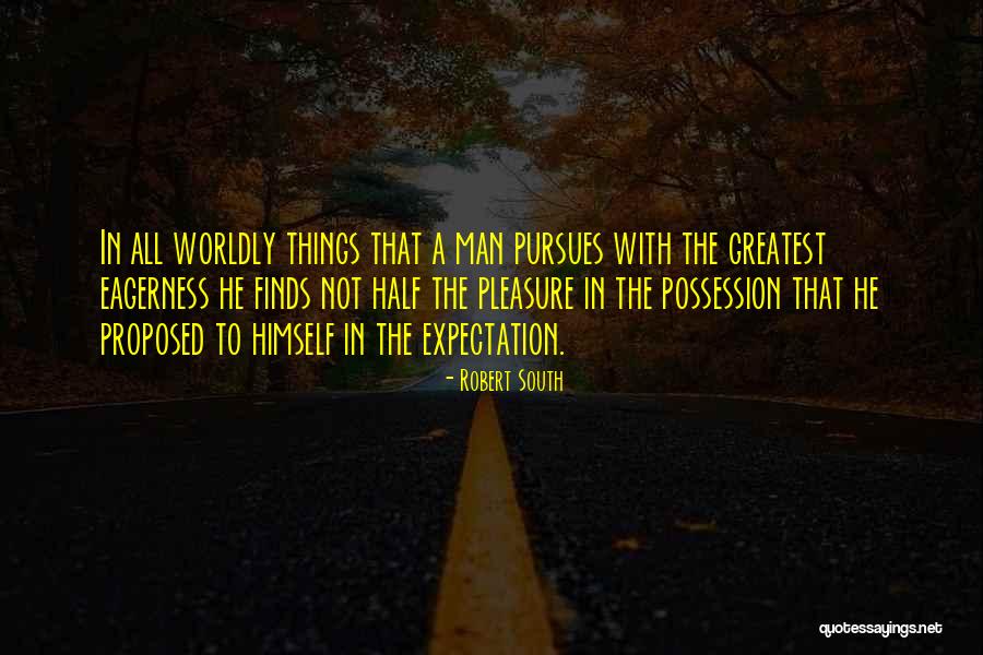 He Proposed Quotes By Robert South He Proposed Quotes By Robert South