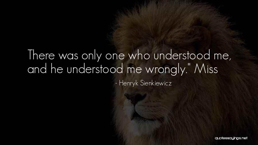 He Quotes By Henryk Sienkiewicz He Quotes By Henryk Sienkiewicz