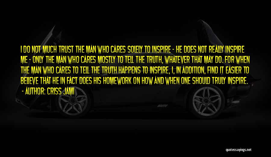 He Really Cares Quotes By Criss Jami