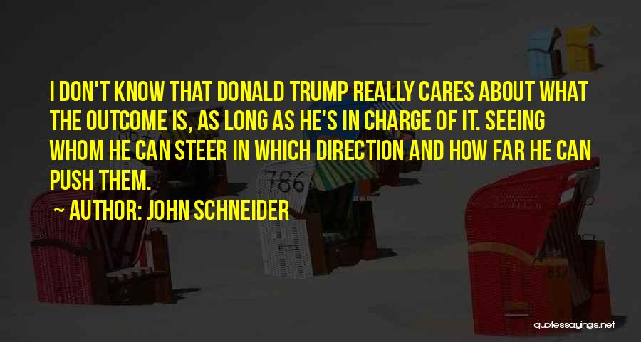He Really Cares Quotes By John Schneider
