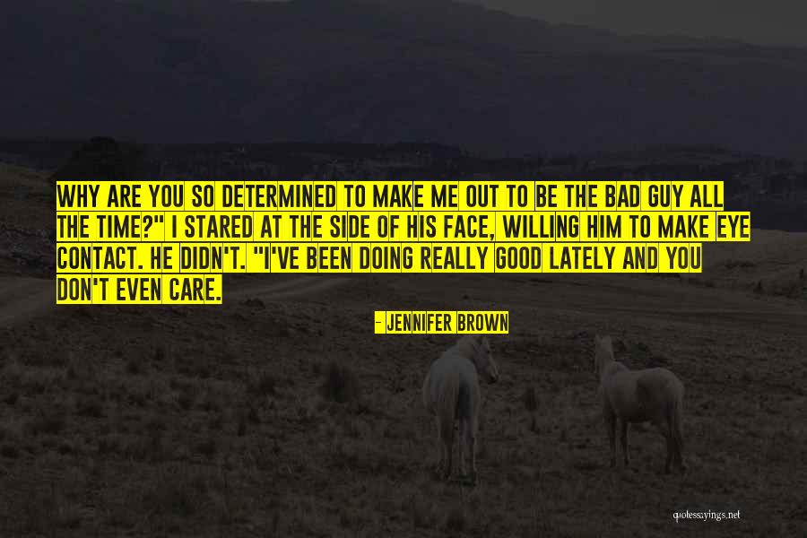 He Really Didn T Care Quotes By Jennifer Brown He Really Didn T Care Quotes By Jennifer Brown