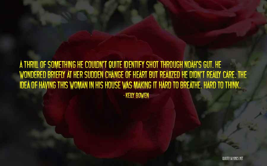 He Really Didn T Care Quotes By Kelly Bowen He Really Didn T Care Quotes By Kelly Bowen