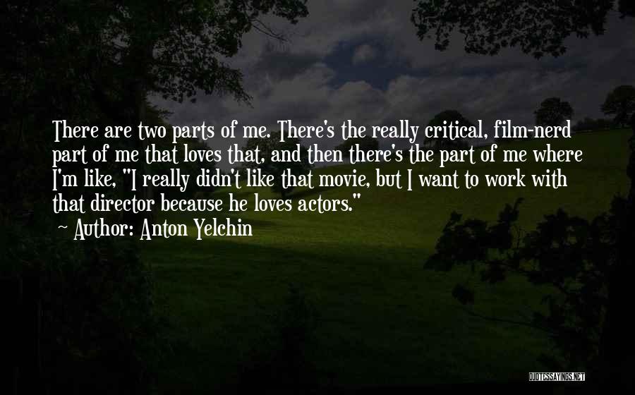 He Really Loves Me Quotes By Anton Yelchin