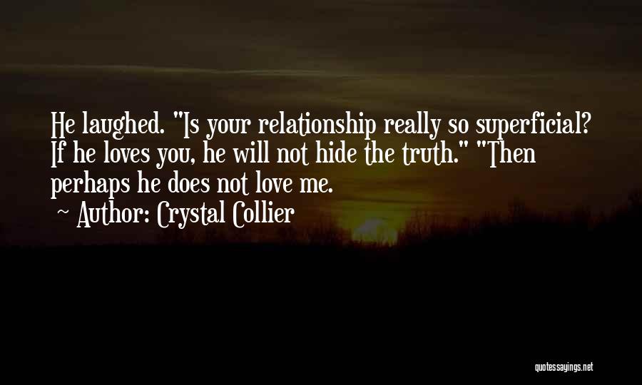 He Really Loves Me Quotes By Crystal Collier