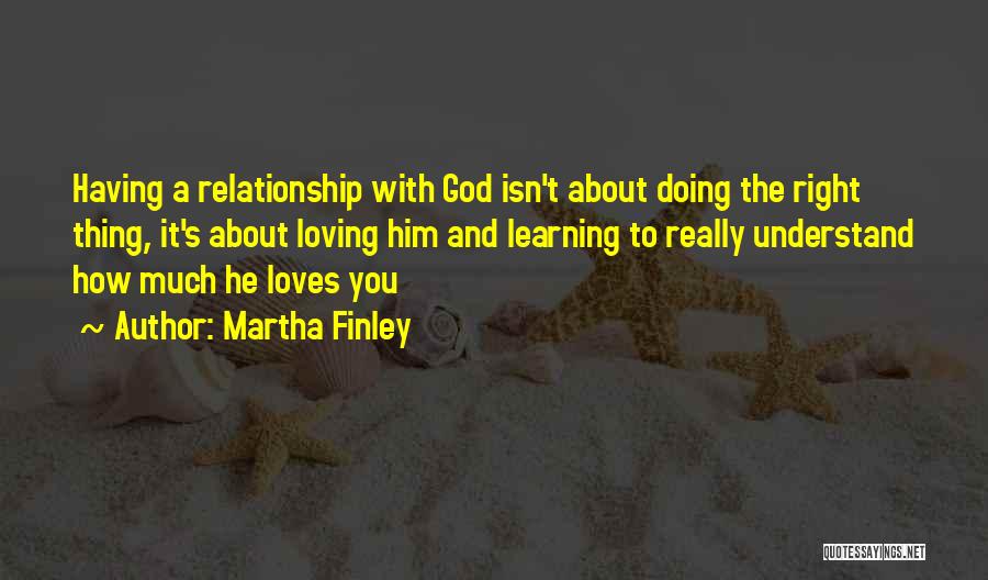 He Really Loves You Quotes By Martha Finley