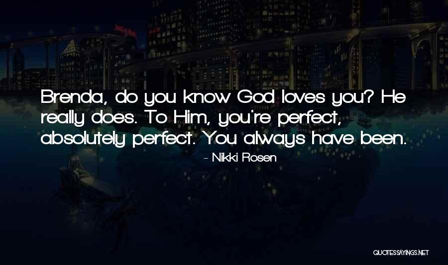 He Really Loves You Quotes By Nikki Rosen He Really Loves You Quotes By Nikki Rosen