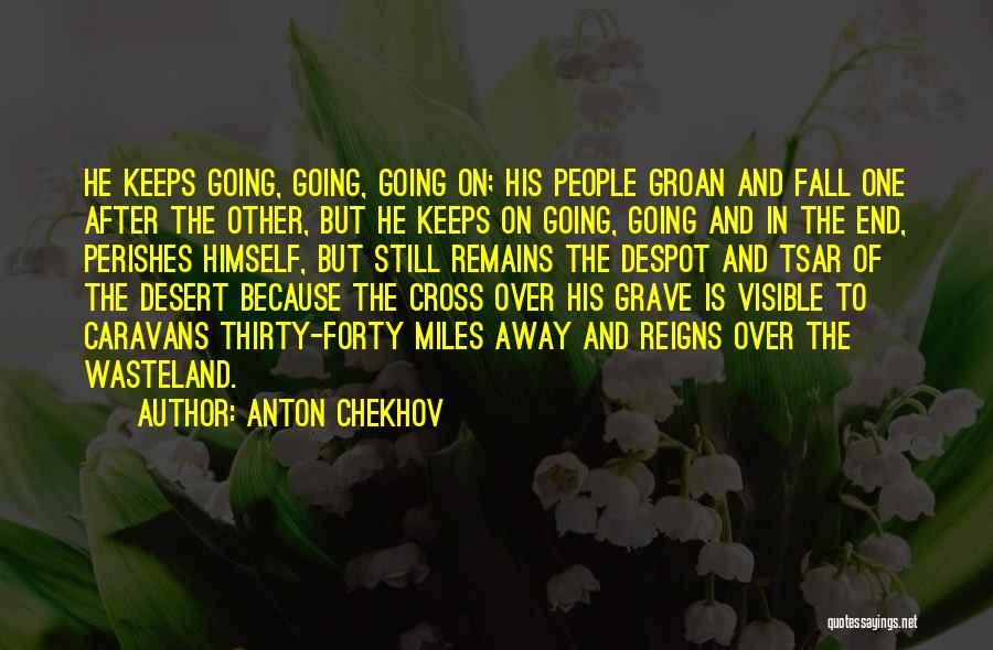 He Reigns Quotes By Anton Chekhov