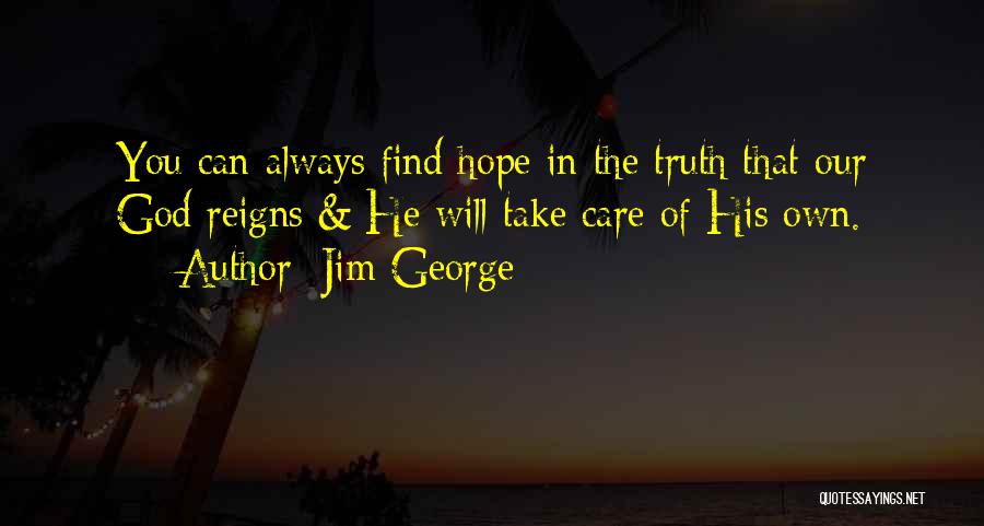 He Reigns Quotes By Jim George