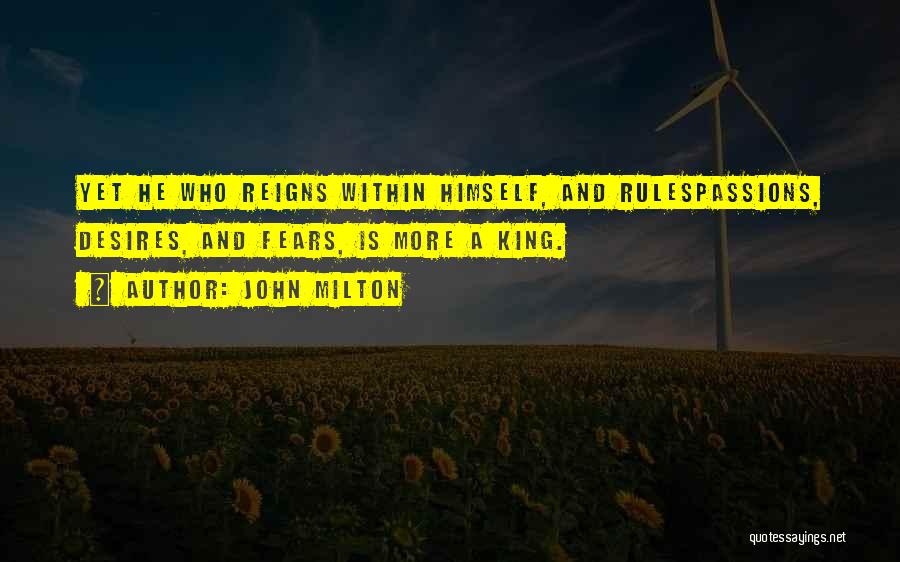 He Reigns Quotes By John Milton