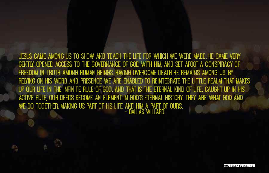 He Remains God Quotes By Dallas Willard He Remains God Quotes By Dallas Willard