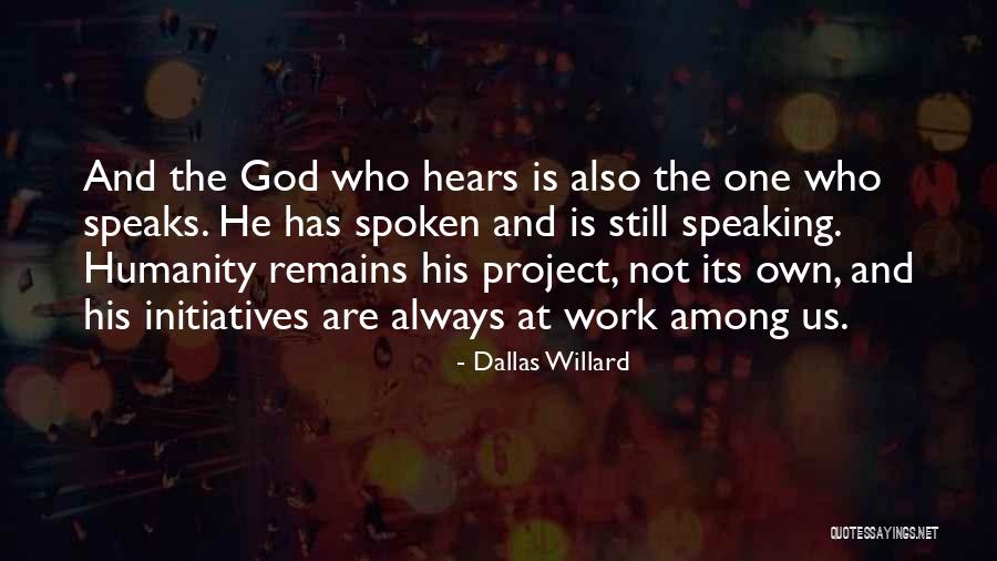 He Remains God Quotes By Dallas Willard He Remains God Quotes By Dallas Willard
