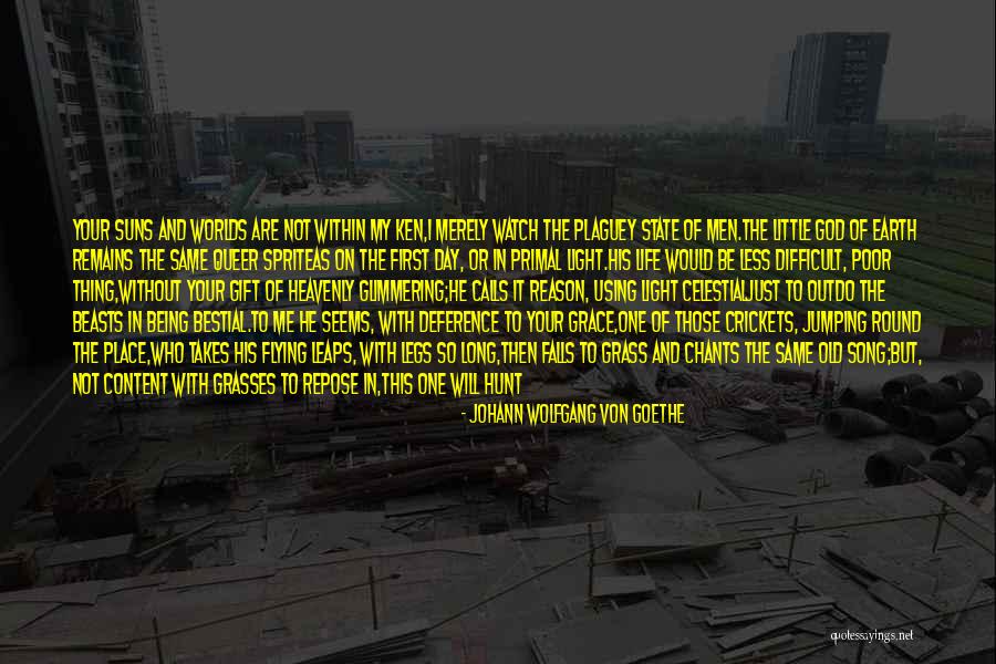 He Remains God Quotes By Johann Wolfgang Von Goethe He Remains God Quotes By Johann Wolfgang Von Goethe