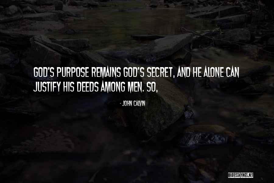 He Remains God Quotes By John Calvin