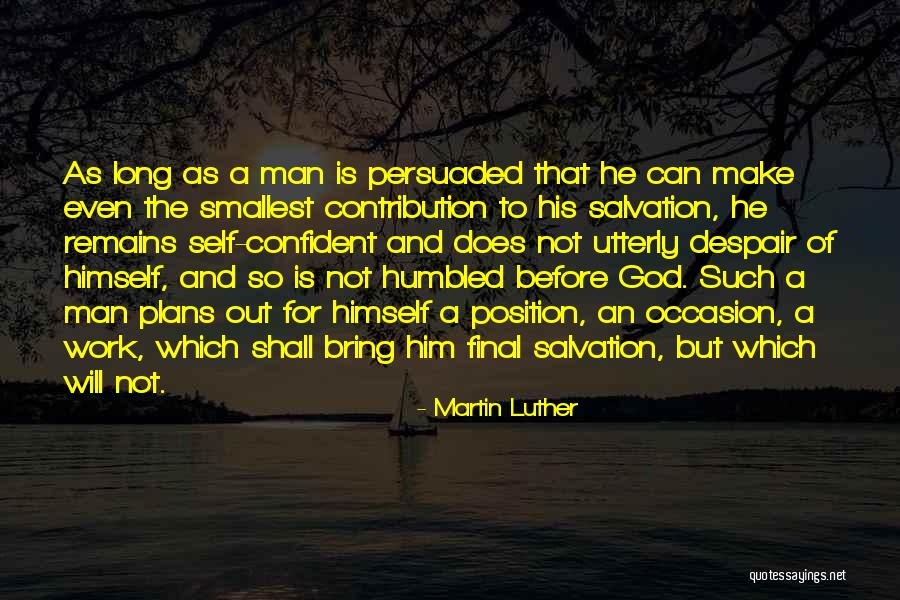 He Remains God Quotes By Martin Luther He Remains God Quotes By Martin Luther