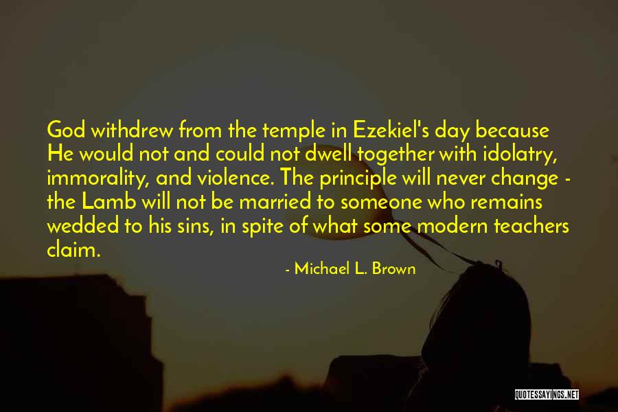 He Remains God Quotes By Michael L. Brown He Remains God Quotes By Michael L. Brown