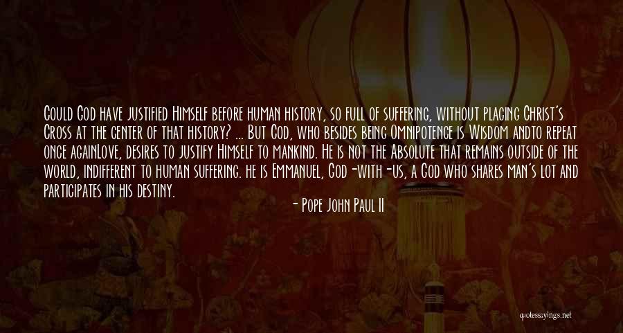 He Remains God Quotes By Pope John Paul II He Remains God Quotes By Pope John Paul II