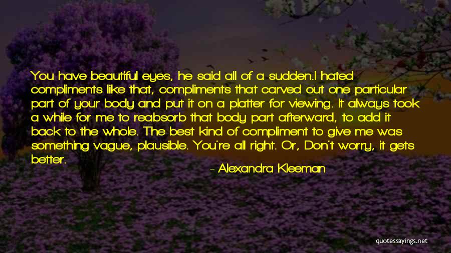 He Said He Hated Me Quotes By Alexandra Kleeman He Said He Hated Me Quotes By Alexandra Kleeman