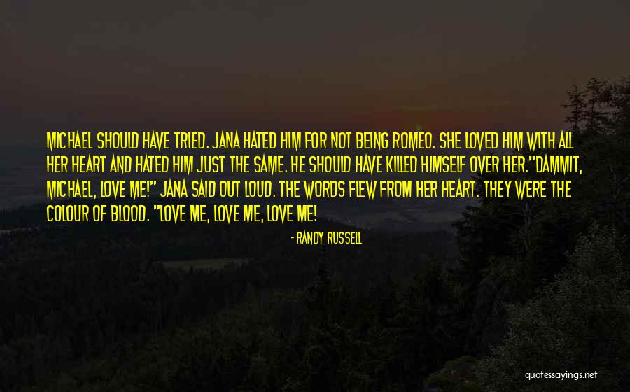 He Said He Hated Me Quotes By Randy Russell He Said He Hated Me Quotes By Randy Russell