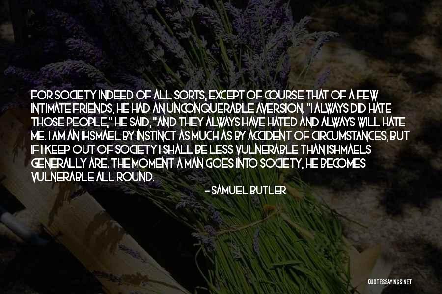 He Said He Hated Me Quotes By Samuel Butler He Said He Hated Me Quotes By Samuel Butler