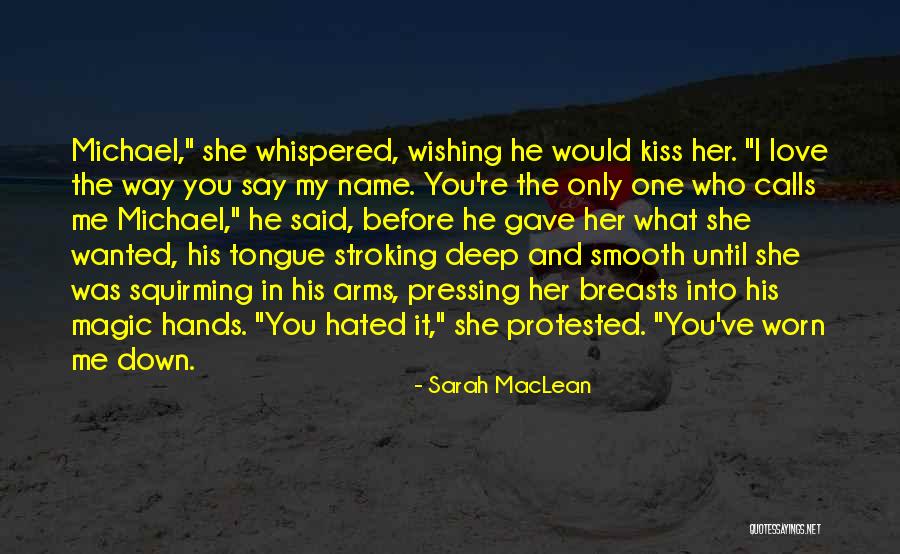 He Said He Hated Me Quotes By Sarah MacLean He Said He Hated Me Quotes By Sarah MacLean