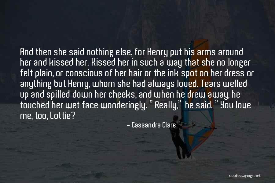 He Said He Loved Me Quotes By Cassandra Clare He Said He Loved Me Quotes By Cassandra Clare