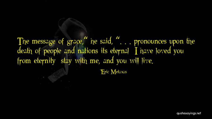 He Said He Loved Me Quotes By Eric Metaxas