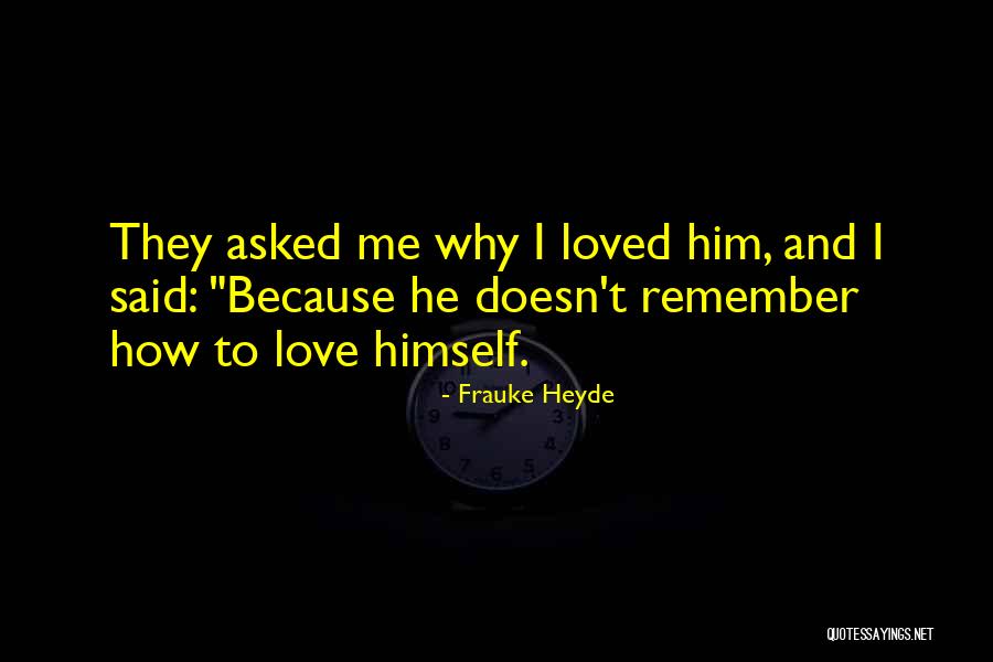 He Said He Loved Me Quotes By Frauke Heyde He Said He Loved Me Quotes By Frauke Heyde