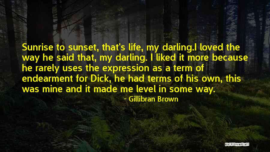 He Said He Loved Me Quotes By Gillibran Brown