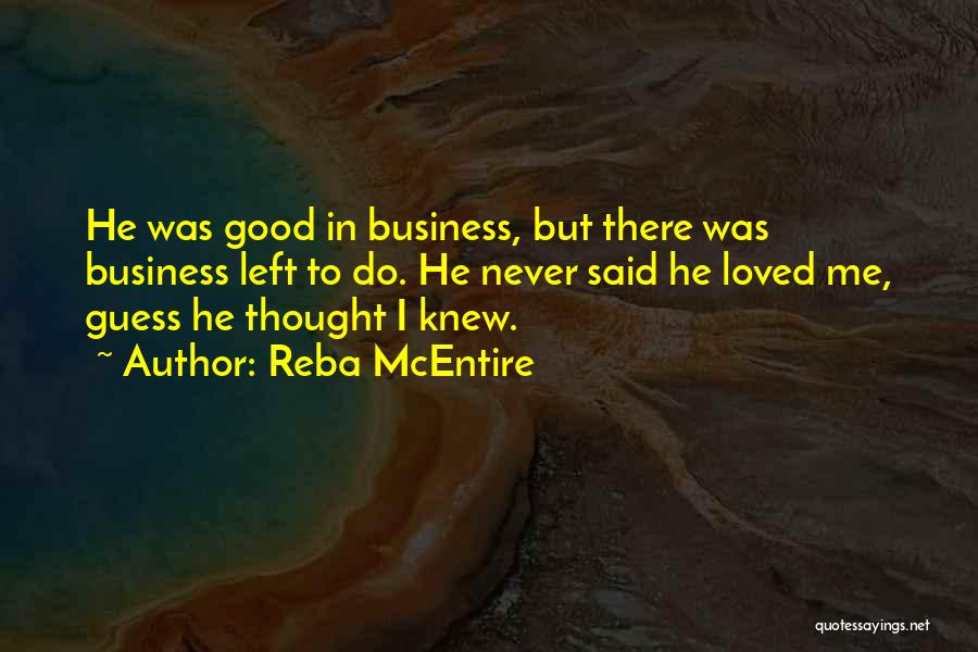He Said He Loved Me Quotes By Reba McEntire