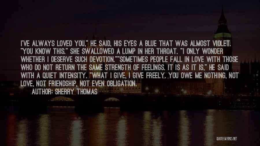 He Said He Loved Me Quotes By Sherry Thomas