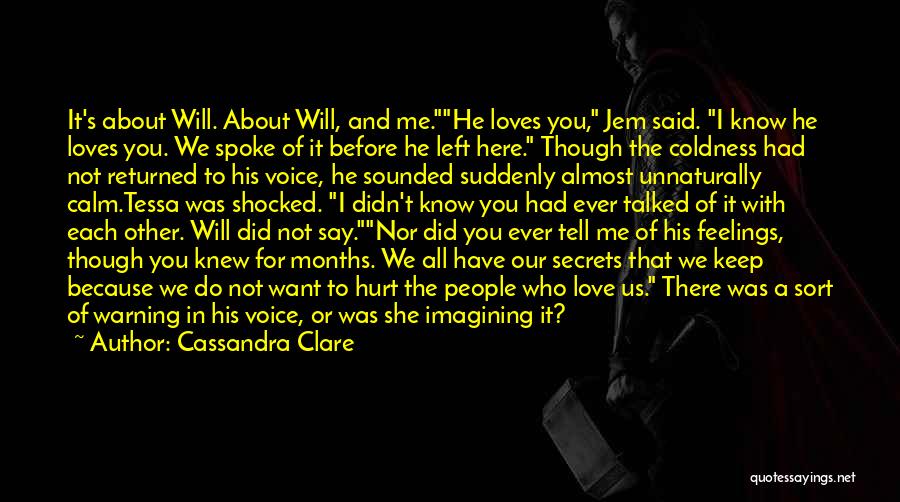 He Said He Loves Me Quotes By Cassandra Clare