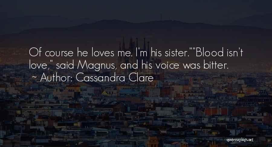 He Said He Loves Me Quotes By Cassandra Clare