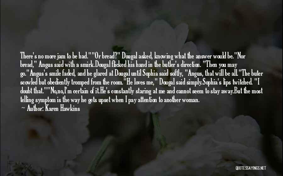 He Said He Loves Me Quotes By Karen Hawkins