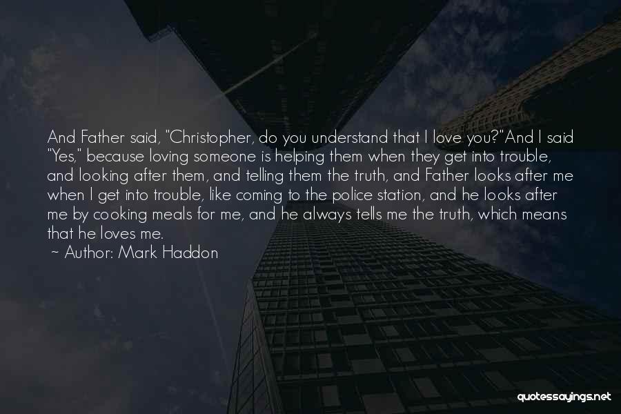 He Said He Loves Me Quotes By Mark Haddon