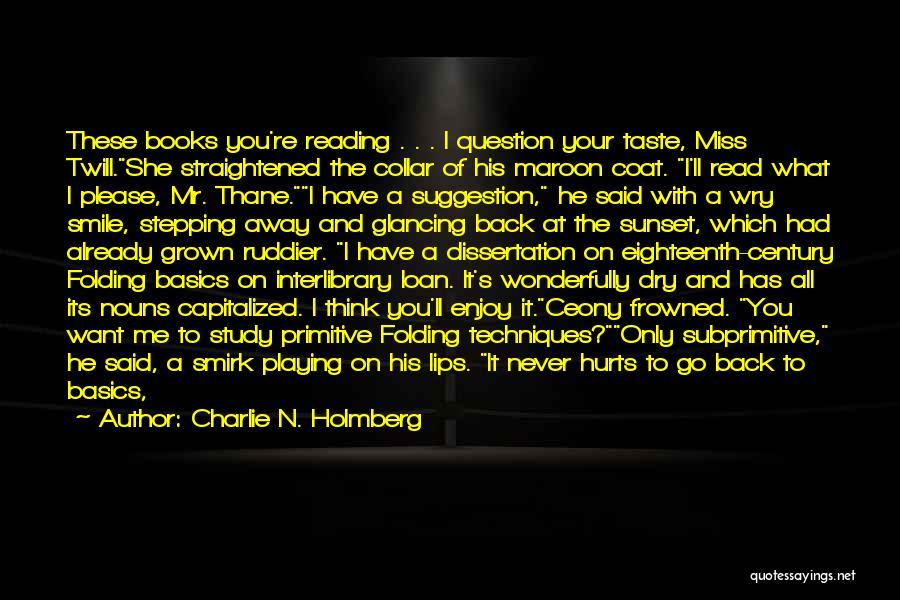 He Said He Miss Me Quotes By Charlie N. Holmberg