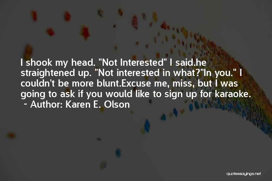 He Said He Miss Me Quotes By Karen E. Olson