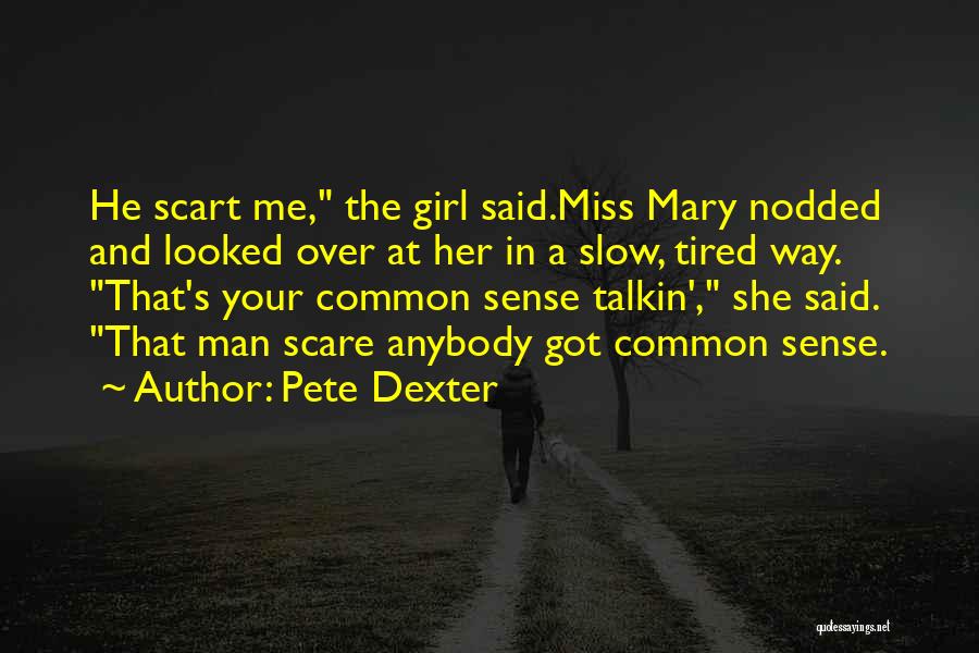 He Said He Miss Me Quotes By Pete Dexter