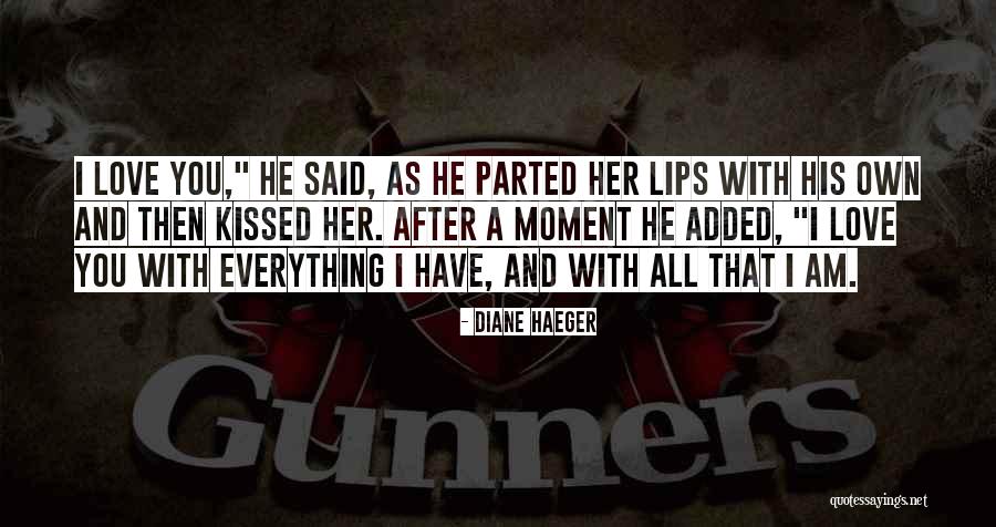He Said I Love You Quotes By Diane Haeger He Said I Love You Quotes By Diane Haeger